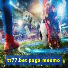 tt77.bet paga mesmo